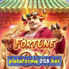 plataforma 258 bet